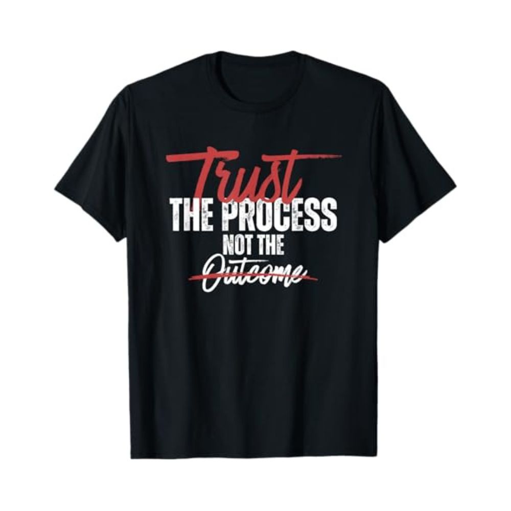 Trust The Process T-Shirt